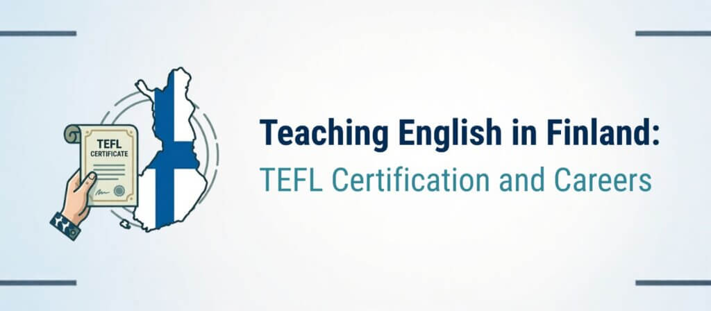 Teaching English in Finland: Certification Paths, Careers, and Training Standards 32 Teaching English in Finland: Certification Paths, Careers, and Training Standards - 31 - 4 TEFL