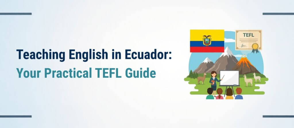 Ecuador TEFL Explained: A Practical English Teaching Guide 32 Ecuador TEFL Explained: A Practical English Teaching Guide - 31 - 4 TEFL