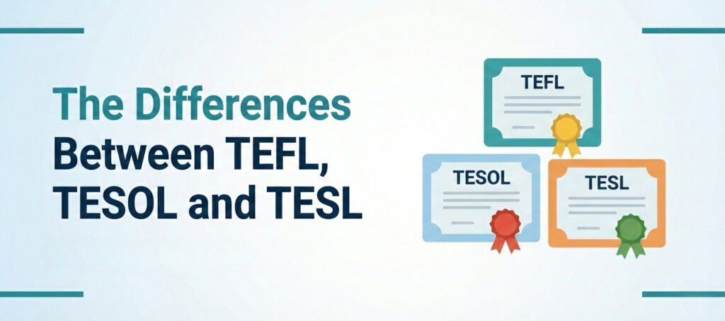 TEFL, TESOL and TESL: Core Differences | 4 TEFL