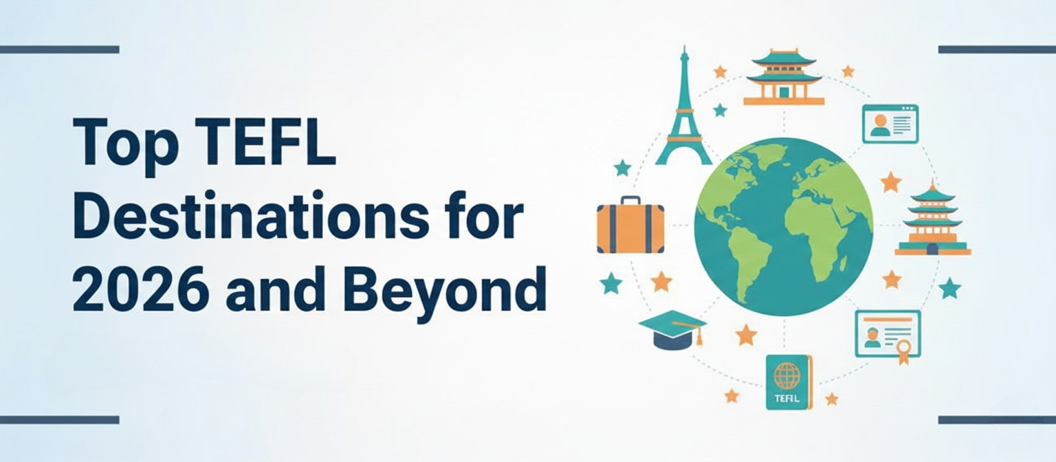 Top TEFL Destinations for 2026 and Beyond | 4 TEFL