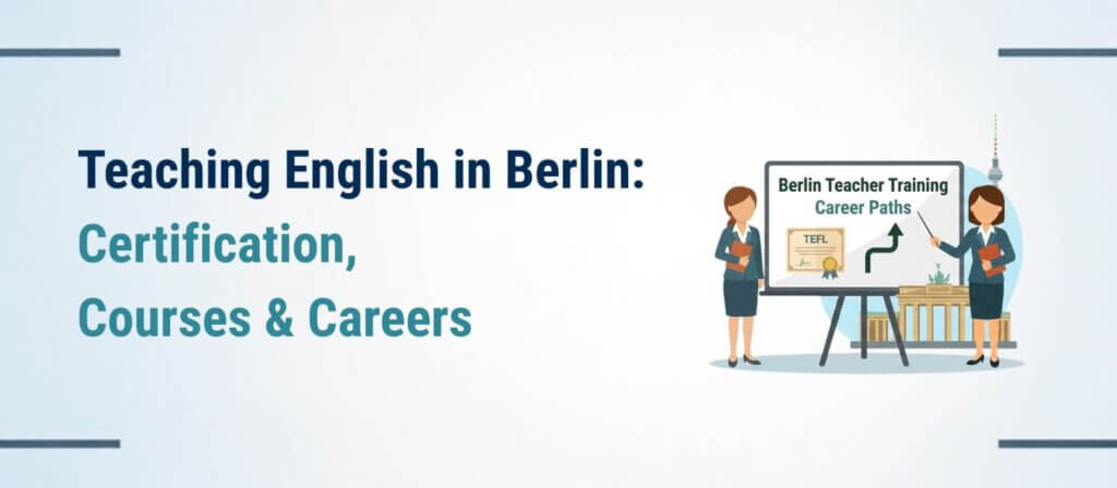 Pathways to English Teaching in Berlin: Certification, Training & Careers 42 Pathways to English Teaching in Berlin: Certification, Training & Careers - 41 - 4 TEFL